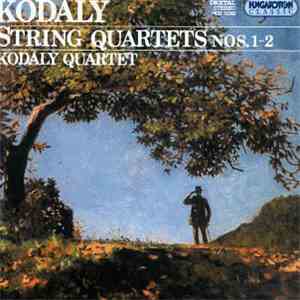 Kodály, Kodály Quartet - String Quartets Nos. 1 & 2