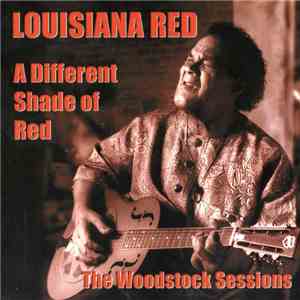 Louisiana Red - A Different Shade Of Red – The Woodstock Sessions