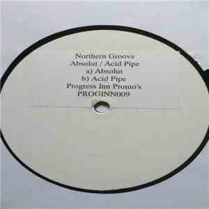 Northern Groove - Absolute / Acid Pipe