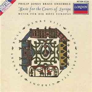Philip Jones Brass Ensemble - Music For The Courts Of Europe