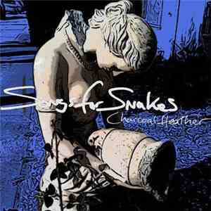 Songs For Snakes - Charcoal Heather