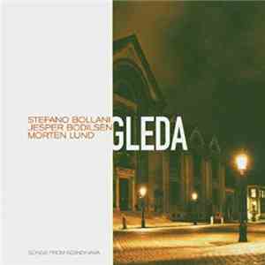 Stefano Bollani, Jesper Bodilsen, Morten Lund  - Gleda – Songs From Scandinavia