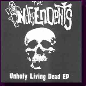 The Independents  - Unholy Living Dead