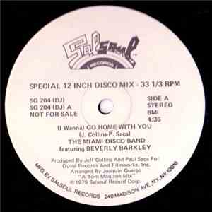 The Miami Disco Band Featuring Beverly Barkley - (I Wanna) Go Home With You