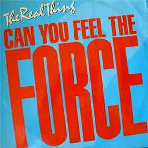 The Real Thing - Can You Feel The Force ('86 Mix)