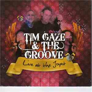 Tim Gaze  And The Groove  - Live At The Joynt