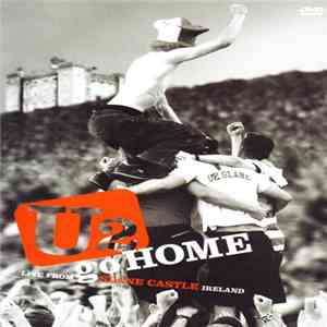 U2 - U2 Go Home (Live From Slane Castle Ireland)