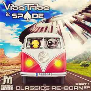 Vibe Tribe & Spade - Classics Re-Born EP - Part 1
