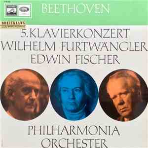 Beethoven / Wilhelm Furtwängler ‧ Edwin Fischer ‧ Philharmonia Orchester - 5. Klavierkonzert