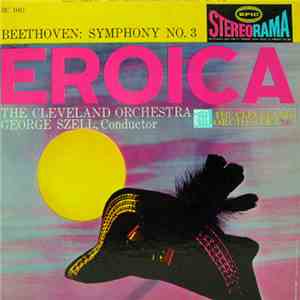 Beethoven, The Cleveland Orchestra - Symphony No. 3 In E-Flat Major, Op. 55 ("Eroica")