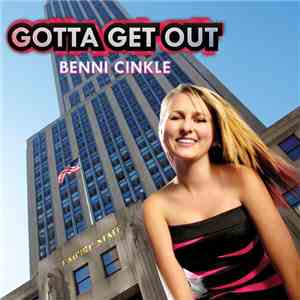 Benni Cinkle - Gotta Get Out