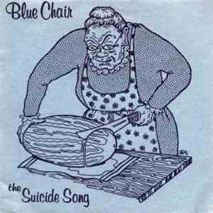 Blue Chair / Blue-Green Gods - The Suicide Song / Exoskeleton