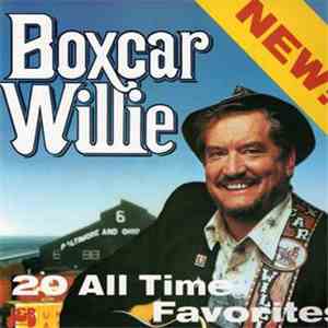 Boxcar Willie - 20 All Time Favorites