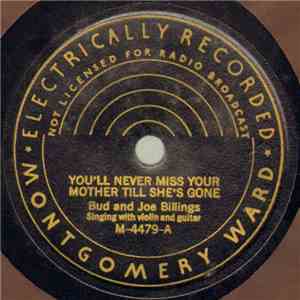 Bud And Joe Billings / The Vagabonds  - You'll Never Miss Your Mother Till She's Gone / Red River Valley