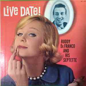 Buddy DeFranco And His Septette - Live Date!