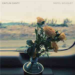 Caitlin Canty - Motel Bouquet