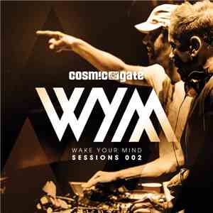 Cosmic Gate - Wake Your Mind Sessions 002