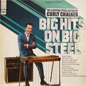 Curly Chalker - Big Hits On Big Steel