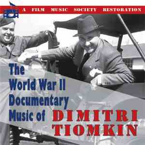Dimitri Tiomkin - The World War II Documentary Music Of Dimitri Tiomkin