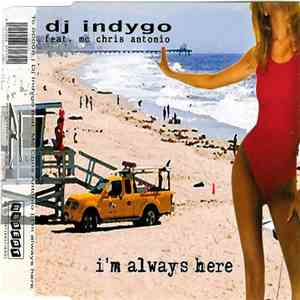 DJ Indygo Feat. MC Chris Antonio - I'm Always Here