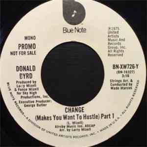 Donald Byrd - Change (Makes You Want To Hustle) Part 1