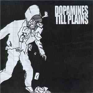 Dopamines / Till Plains - Dopamines / Till Plains