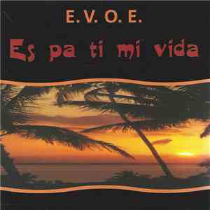 E.V.O.E. - Es Pa Ti Mi Vida