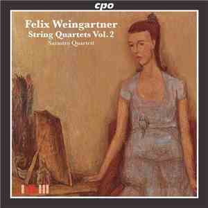 Felix Weingartner − Sarastro Quartett - String Quartets Vol. 2