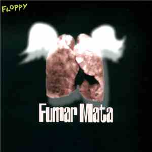 Floppy - Fumar Mata