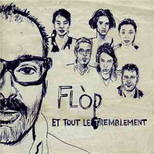 Flóp - Flóp & Tout Le Tremblement