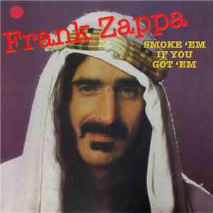 Frank Zappa - Smoke 'Em If You Got 'Em