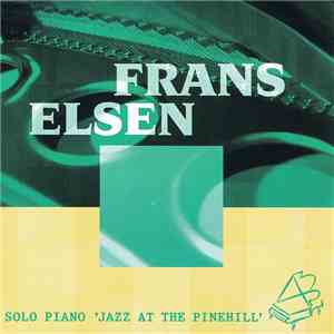 Frans Elsen - Solo Piano 'Jazz At The Pinehill'
