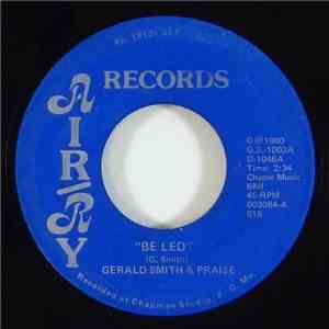 Gerald Smith & Praise - Be Led / Just As I Am