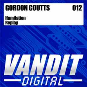 Gordon Coutts - Humiliation / Replay