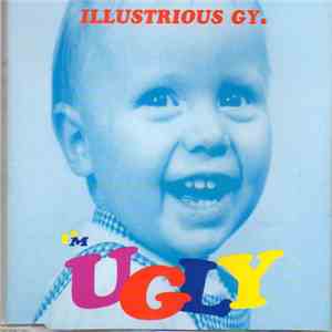 Illustrious GY. - I'm Ugly