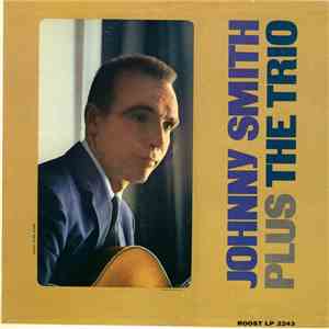 Johnny Smith - Plus The Trio