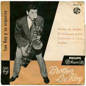 Lee Roy Y Su Orquesta - Ruedas De Alambre / El Donante Indio / Volando A Casa / Perdido