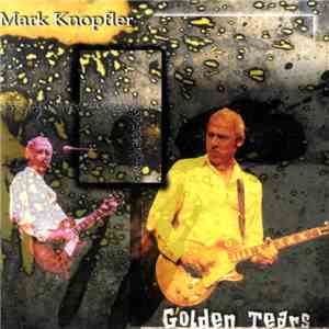 Mark Knopfler - Golden Tears