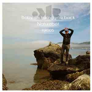 Naturebot - Baby, I'm Taking You Back