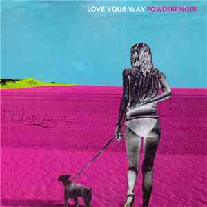 Powderfinger - Love Your Way