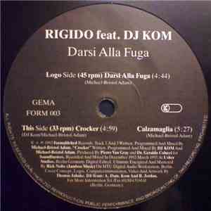 Rigido Feat. DJ Kom - Darsi Alla Fuga