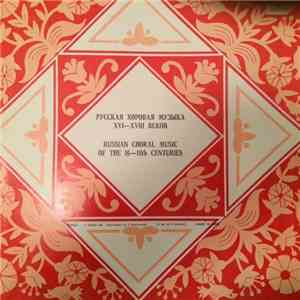 RSFSR Academic Russian Chorus, Alexander Yurlov - Russian Choral Music Of 16 - 18th Centuries