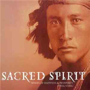 Sacred Spirit - Yeha-Noha (Wishes Of Happiness And Prosperity)