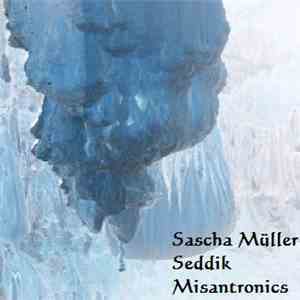 Sascha Müller, Seddik, Misantronics - Split