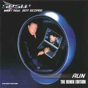 Sash! Feat. Boy George - Run (The Remix Edition)