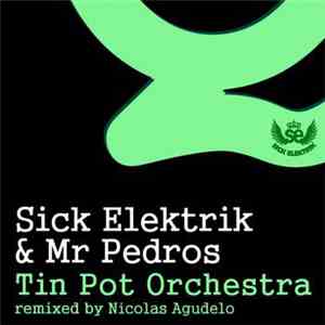 Sick Elektrik & Mr. Pedros - Tin Pot Orchestra