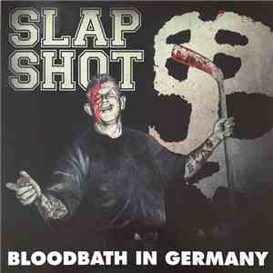 Slapshot - Bloodbath In Germany