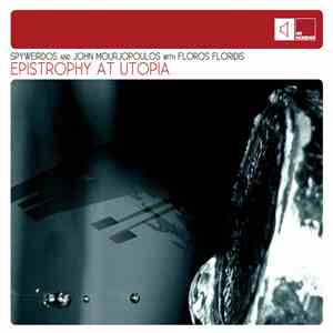 Spyweirdos And John Mourjopoulos With Floros Floridis - Epistrophy At Utopia