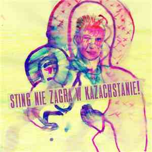 Sting Nie Zagra W Kazachstanie - Sting Nie Zagra W Kazachstanie