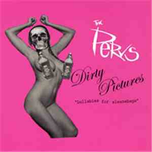 The Pervs - Dirty Pictures "Lullabies For Sleazebags"